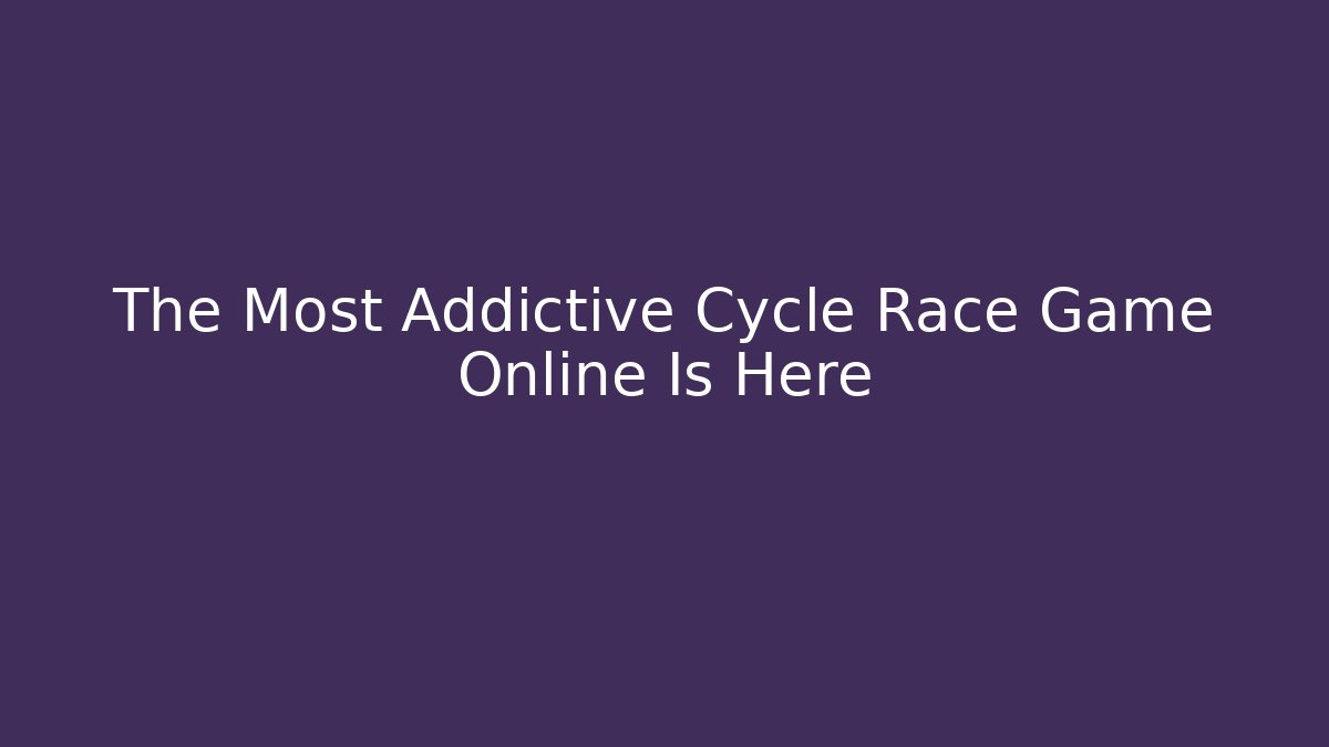 The Most Addictive Cycle Race Game Online Is Here - Critter Realm