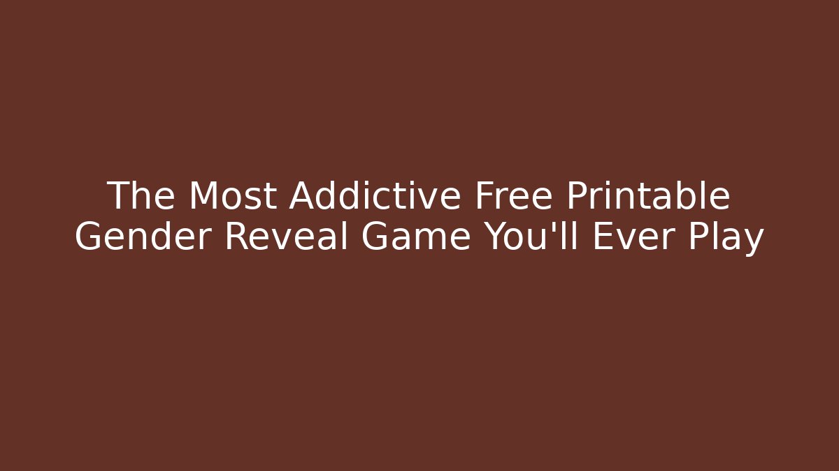 The Most Addictive Free Printable Gender Reveal Game You'll Ever Play