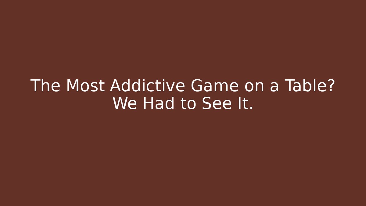 The Most Addictive Game on a Table? We Had to See It. - Critter Realm
