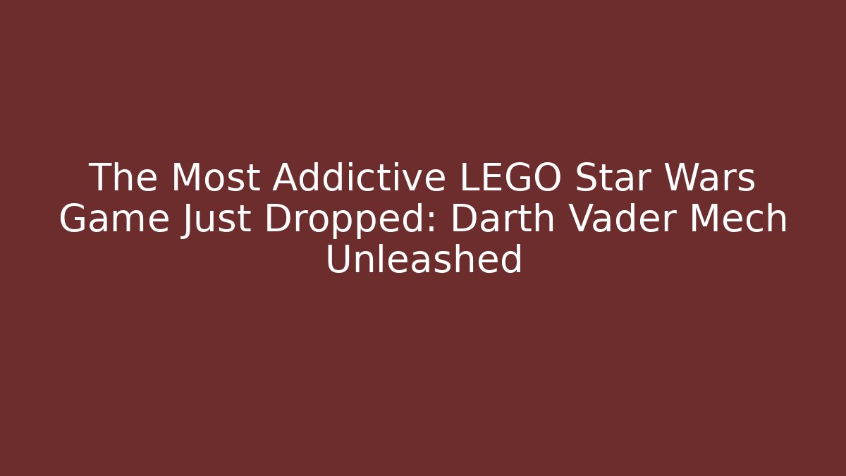 The Most Addictive LEGO Star Wars Game Just Dropped: Darth Vader Mech Unleashed