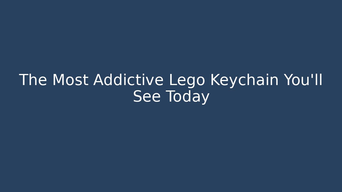 The Most Addictive Lego Keychain You'll See Today