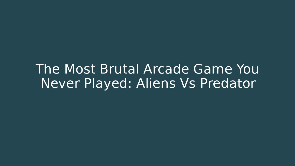The Most Brutal Arcade Game You Never Played: Aliens Vs Predator