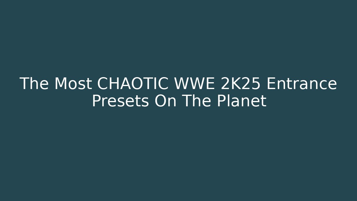 The Most CHAOTIC WWE 2K25 Entrance Presets On The Planet