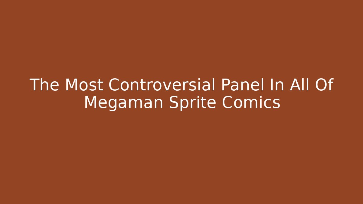 The Most Controversial Panel In All Of Megaman Sprite Comics