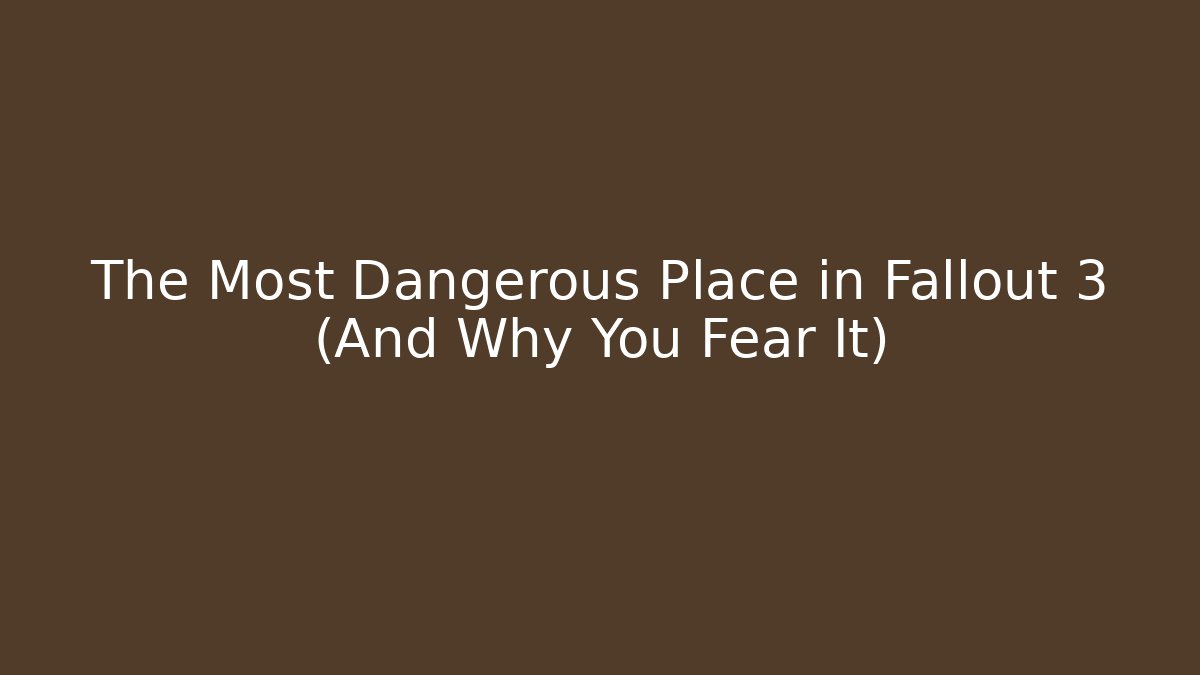 The Most Dangerous Place in Fallout 3 (And Why You Fear It) - Critter Realm