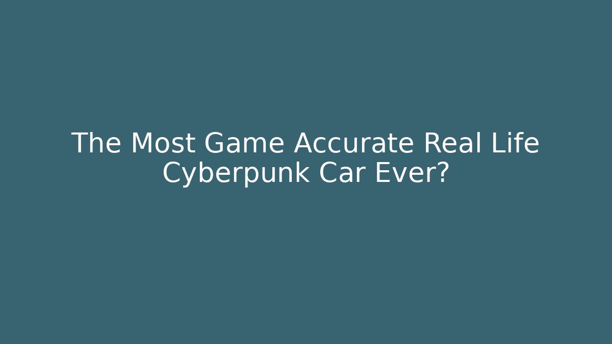 The Most Game Accurate Real Life Cyberpunk Car Ever? - Critter Realm