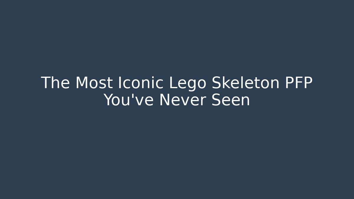 The Most Iconic Lego Skeleton PFP You’ve Never Seen - Critter Realm