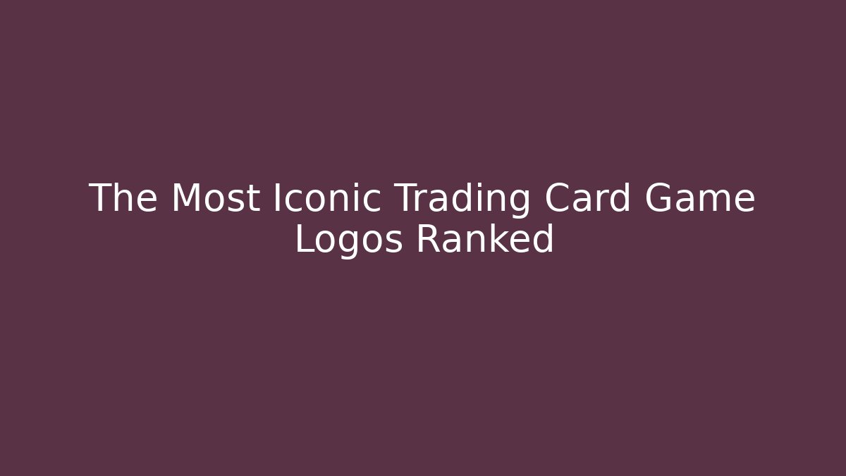 The Most Iconic Trading Card Game Logos Ranked - Critter Realm