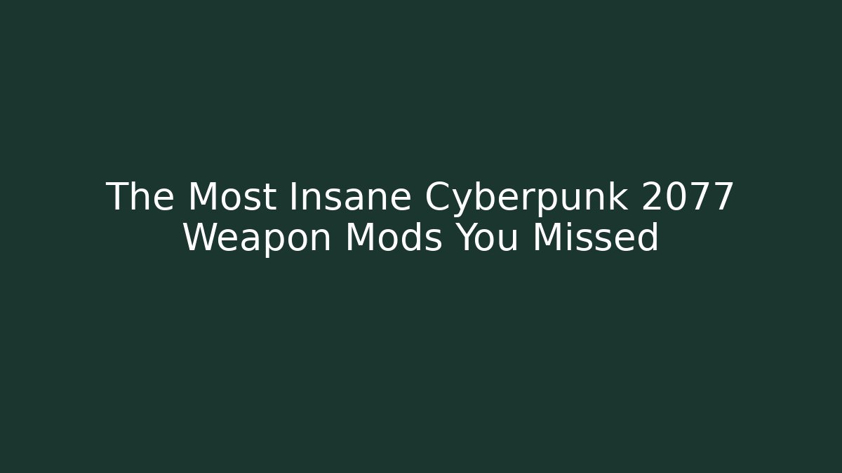The Most Insane Cyberpunk 2077 Weapon Mods You Missed