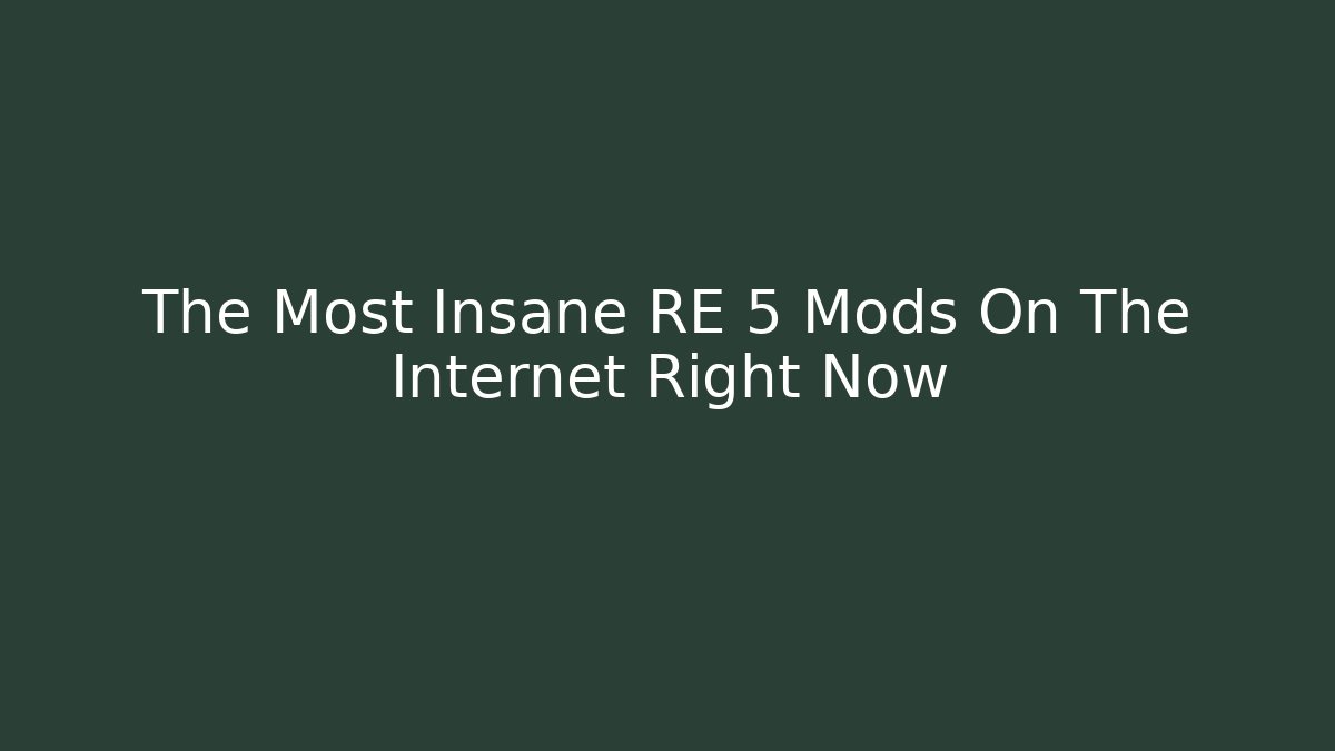 The Most Insane RE 5 Mods On The Internet Right Now - Critter Realm