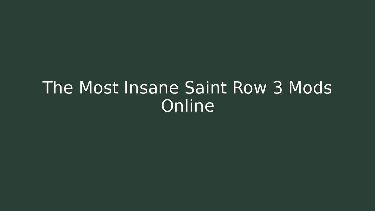 The Most Insane Saint Row 3 Mods Online