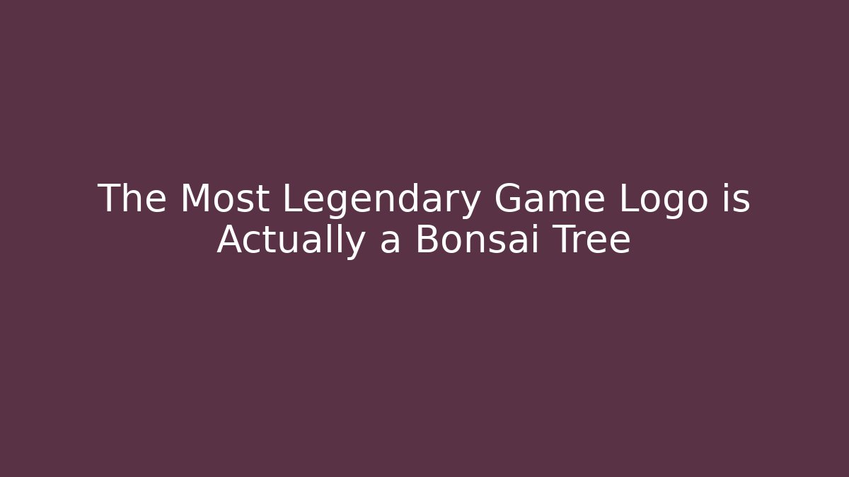 The Most Legendary Game Logo is Actually a Bonsai Tree - Critter Realm
