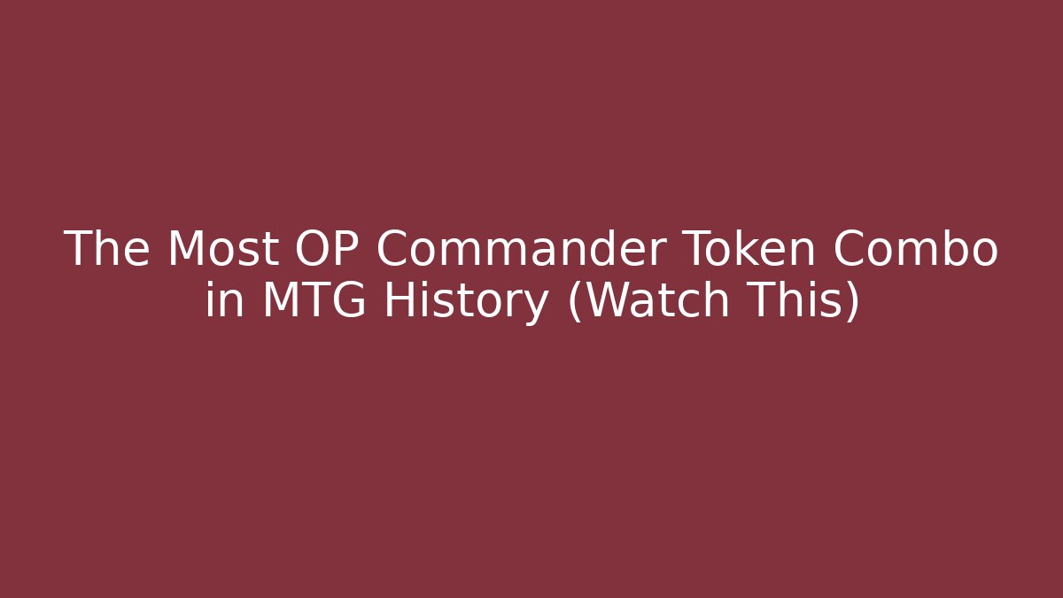 The Most OP Commander Token Combo in MTG History (Watch This)