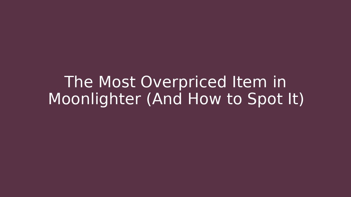 The Most Overpriced Item in Moonlighter (And How to Spot It)