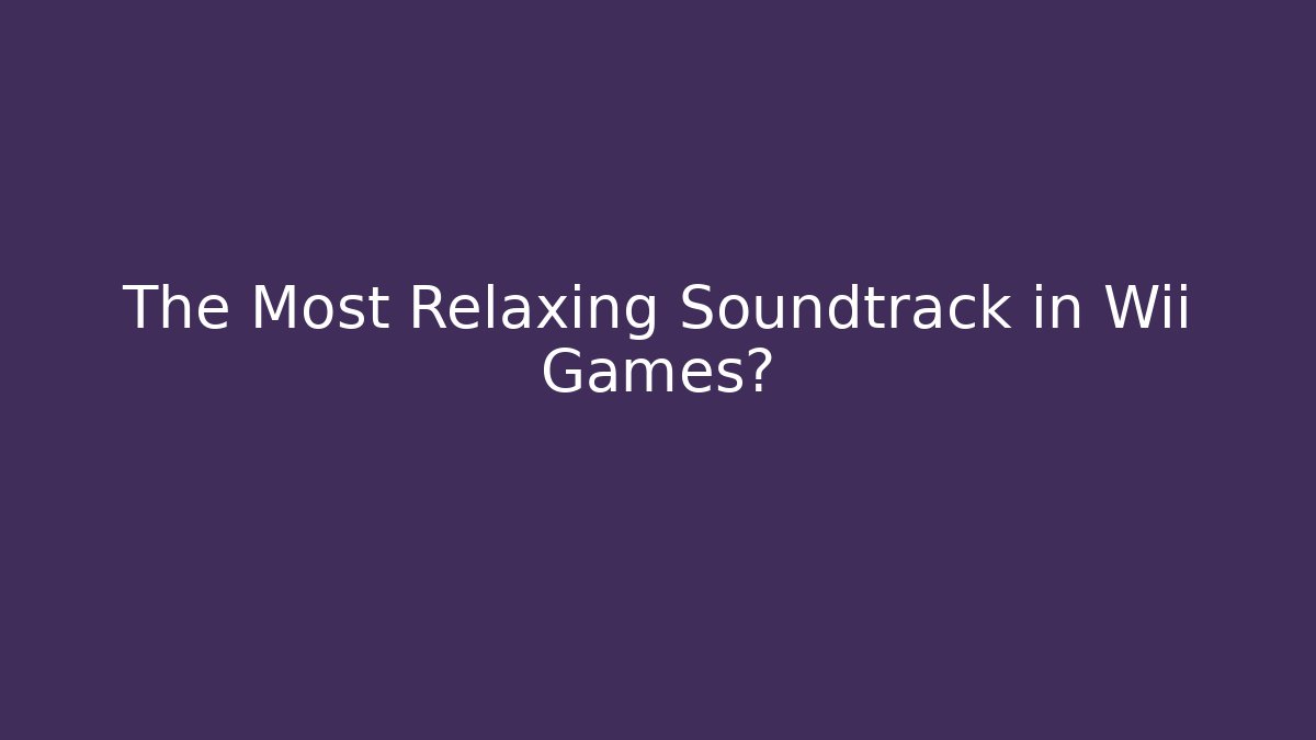 The Most Relaxing Soundtrack in Wii Games? - Critter Realm