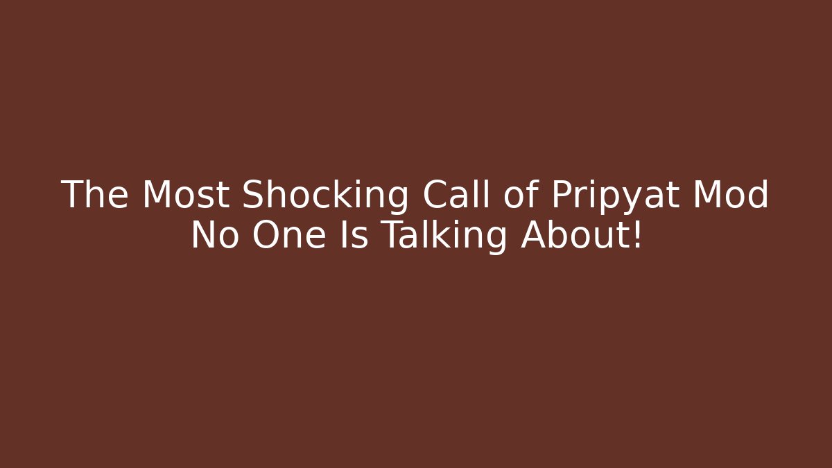 The Most Shocking Call of Pripyat Mod No One Is Talking About!