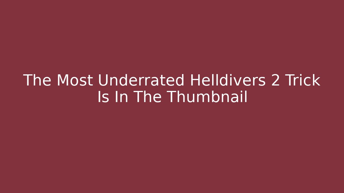 The Most Underrated Helldivers 2 Trick Is In The Thumbnail