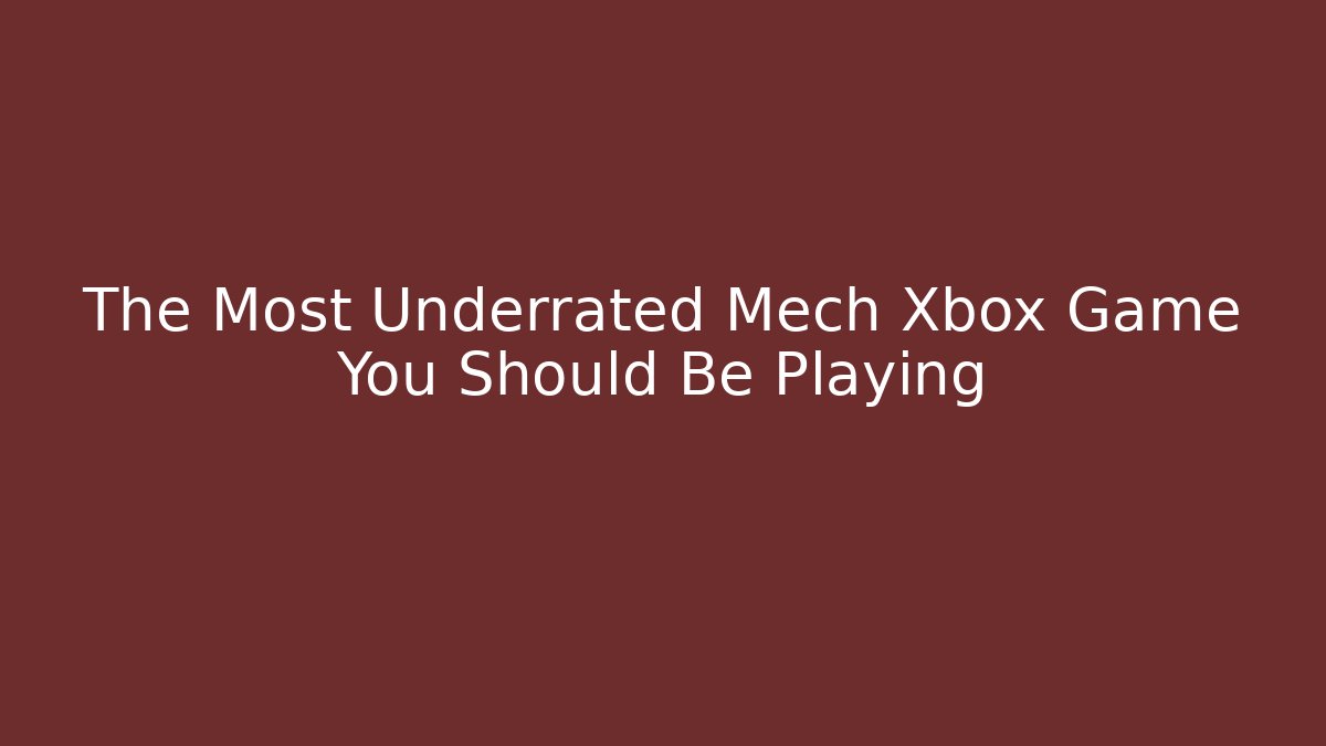The Most Underrated Mech Xbox Game You Should Be Playing