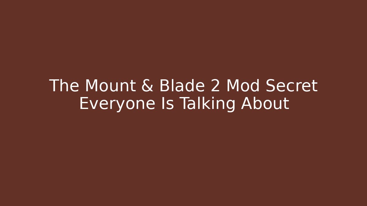 The Mount & Blade 2 Mod Secret Everyone Is Talking About - Critter Realm