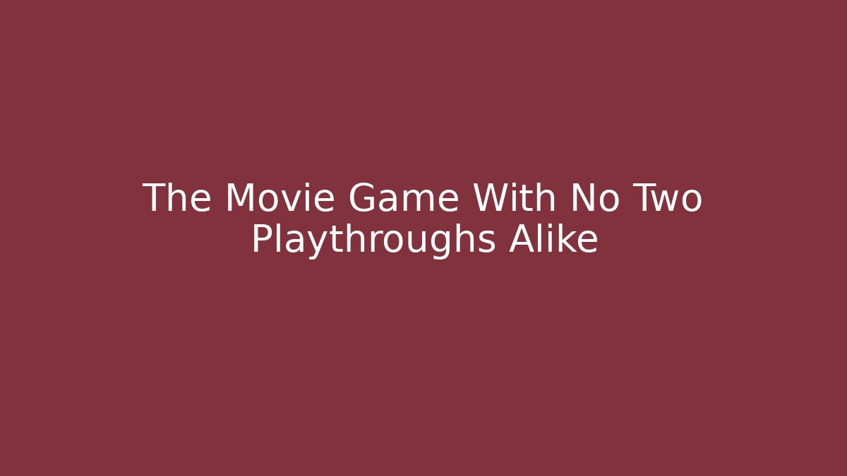 The Movie Game With No Two Playthroughs Alike - Critter Realm