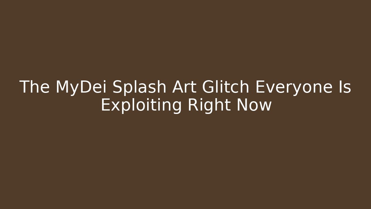 The MyDei Splash Art Glitch Everyone Is Exploiting Right Now - Critter Realm