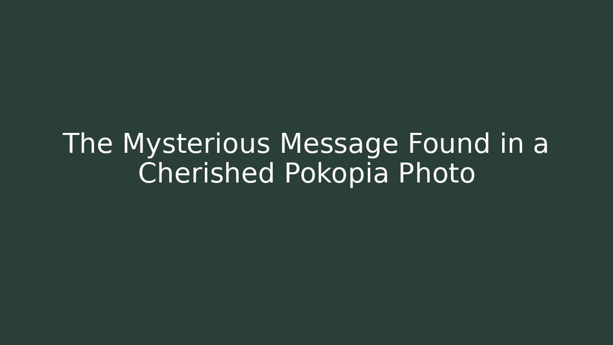 The Mysterious Message Found in a Cherished Pokopia Photo