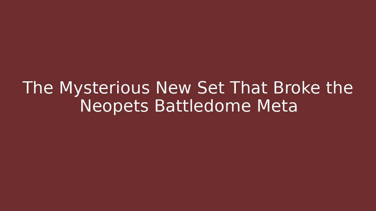 The Mysterious New Set That Broke the Neopets Battledome Meta
