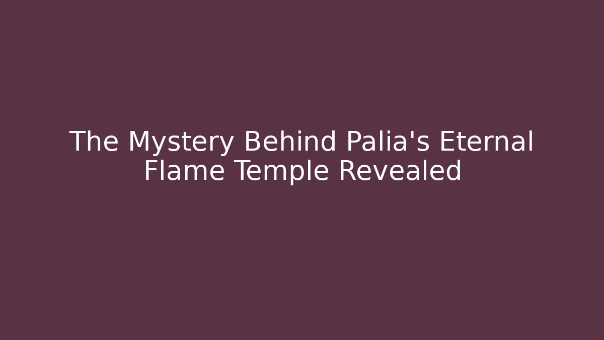 The Mystery Behind Palia's Eternal Flame Temple Revealed
