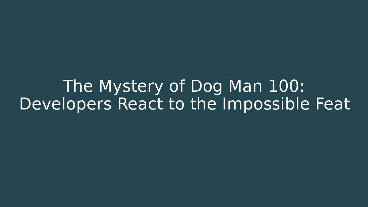 The Mystery of Dog Man 100: Developers React to the Impossible Feat - Critter Realm