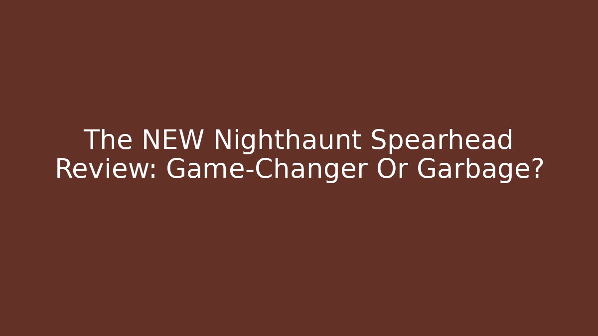 The NEW Nighthaunt Spearhead Review: Game-Changer Or Garbage?