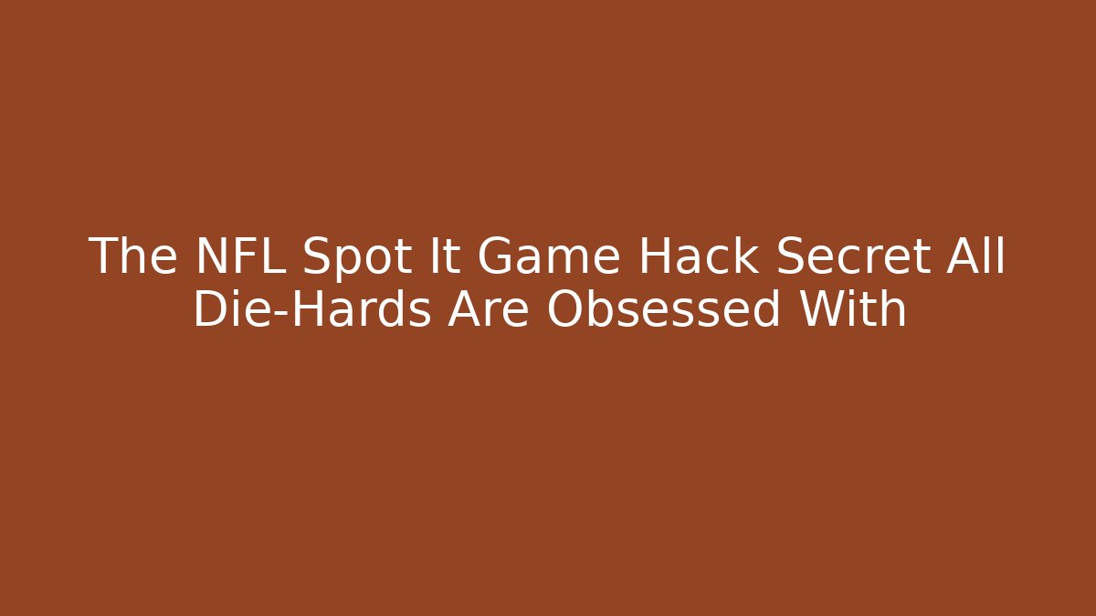 The NFL Spot It Game Hack Secret All Die-Hards Are Obsessed With - Critter Realm