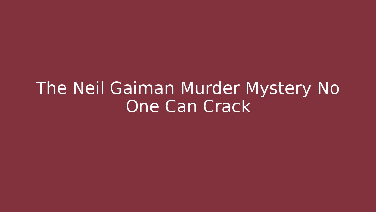 The Neil Gaiman Murder Mystery No One Can Crack
