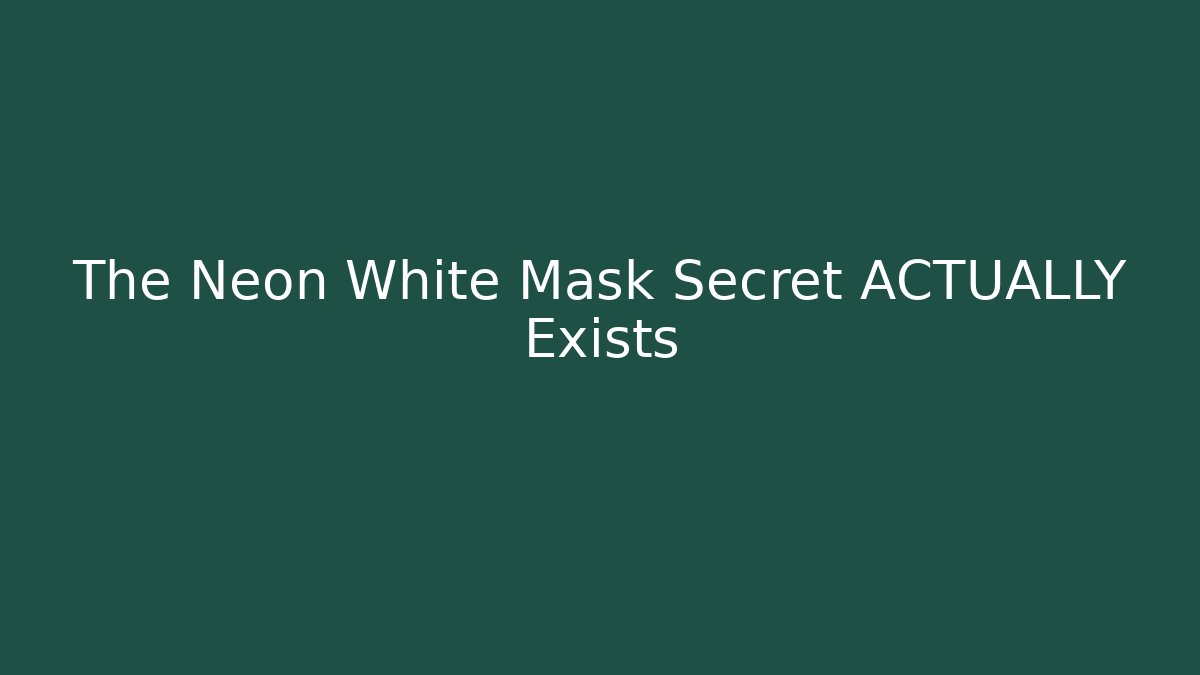 The Neon White Mask Secret ACTUALLY Exists