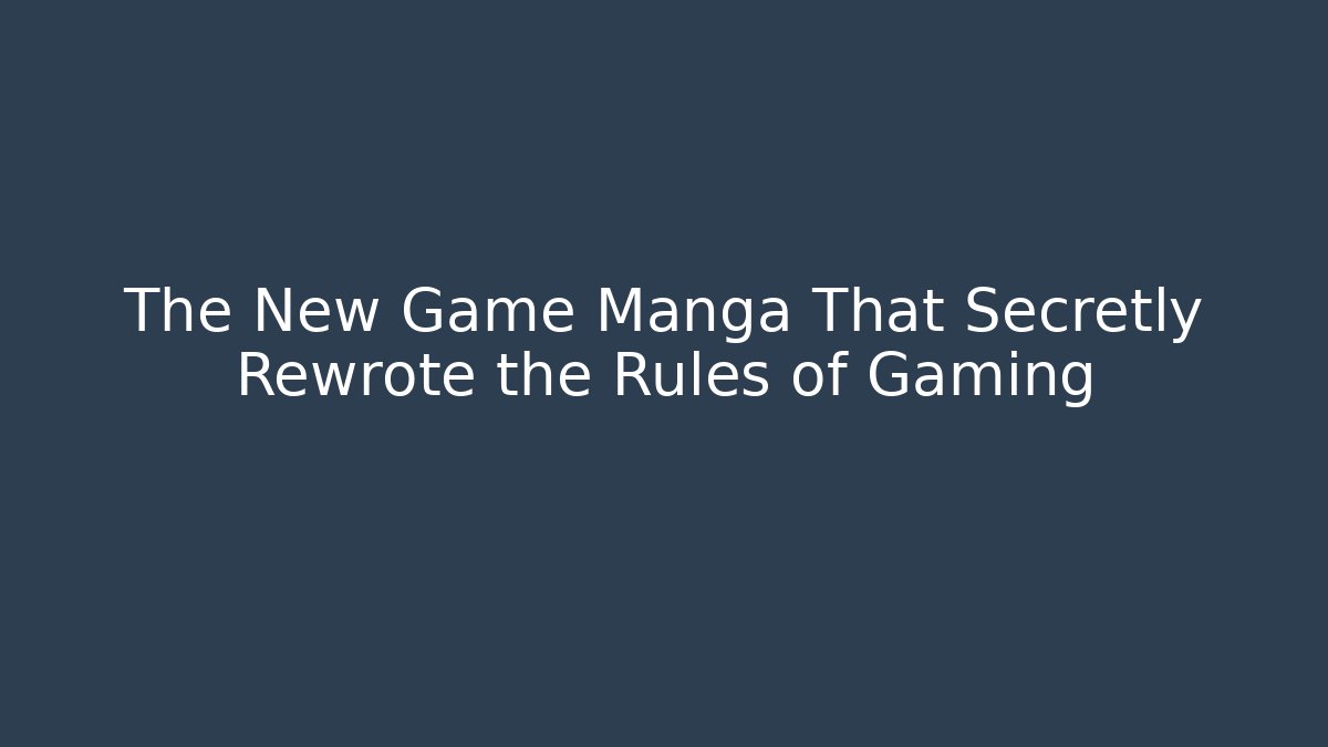 The New Game Manga That Secretly Rewrote the Rules of Gaming