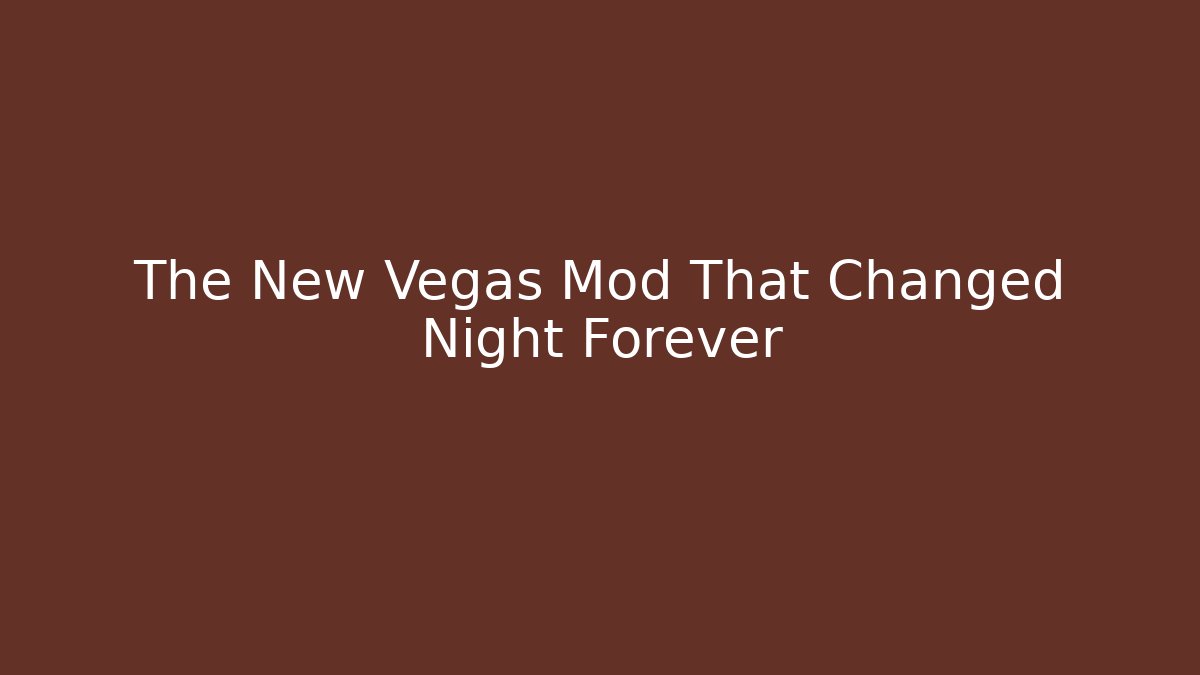 The New Vegas Mod That Changed Night Forever - Critter Realm