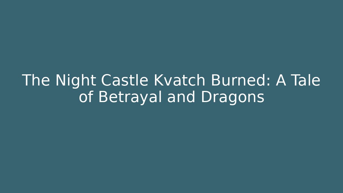 The Night Castle Kvatch Burned: A Tale of Betrayal and Dragons - Critter Realm