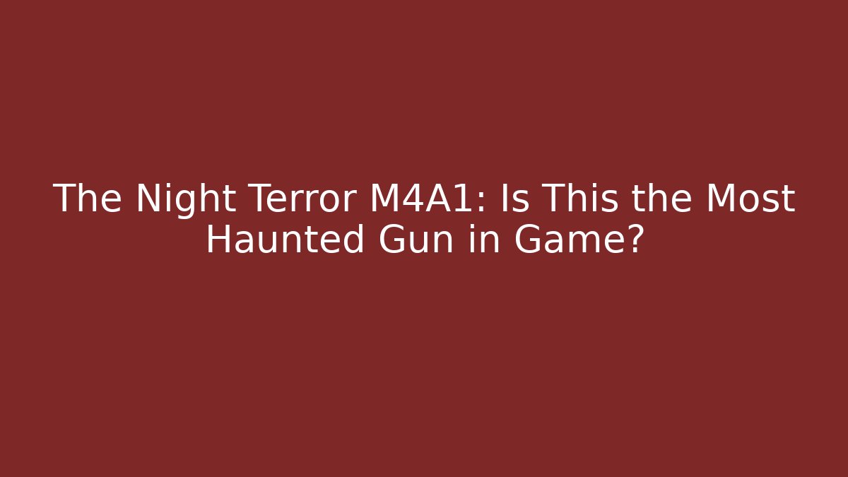 The Night Terror M4A1: Is This the Most Haunted Gun in Game?