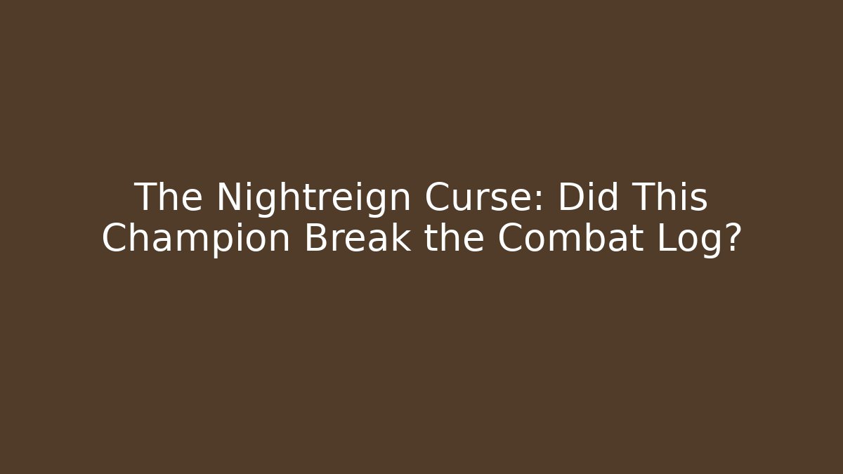 The Nightreign Curse: Did This Champion Break the Combat Log?