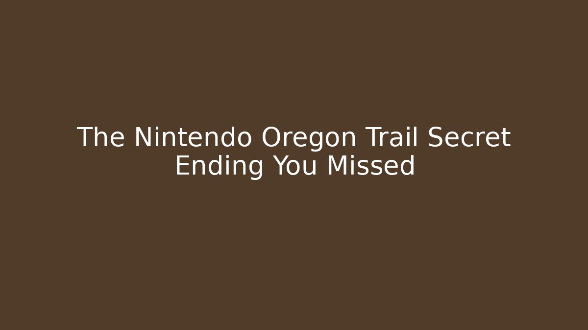 The Nintendo Oregon Trail Secret Ending You Missed