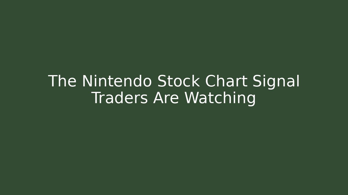 The Nintendo Stock Chart Signal Traders Are Watching
