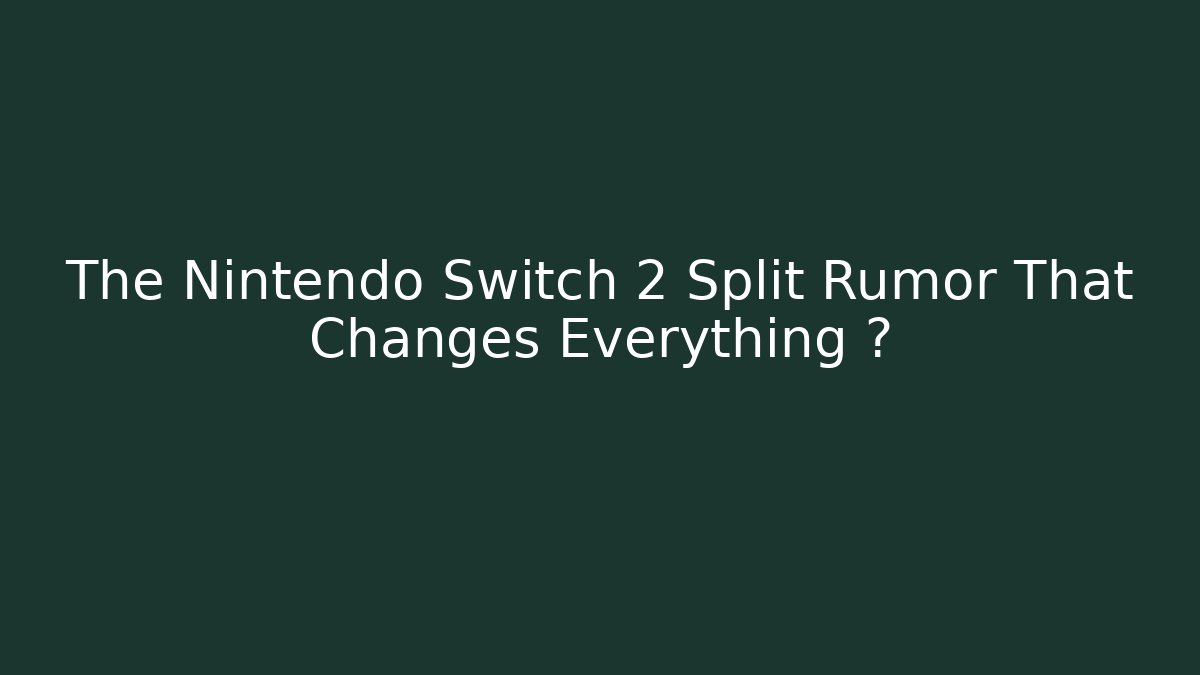 The Nintendo Switch 2 Split Rumor That Changes Everything 🔥