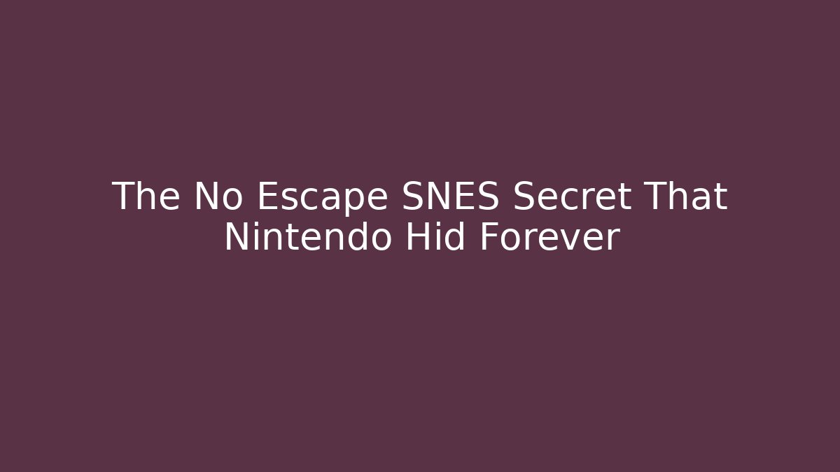 The No Escape SNES Secret That Nintendo Hid Forever