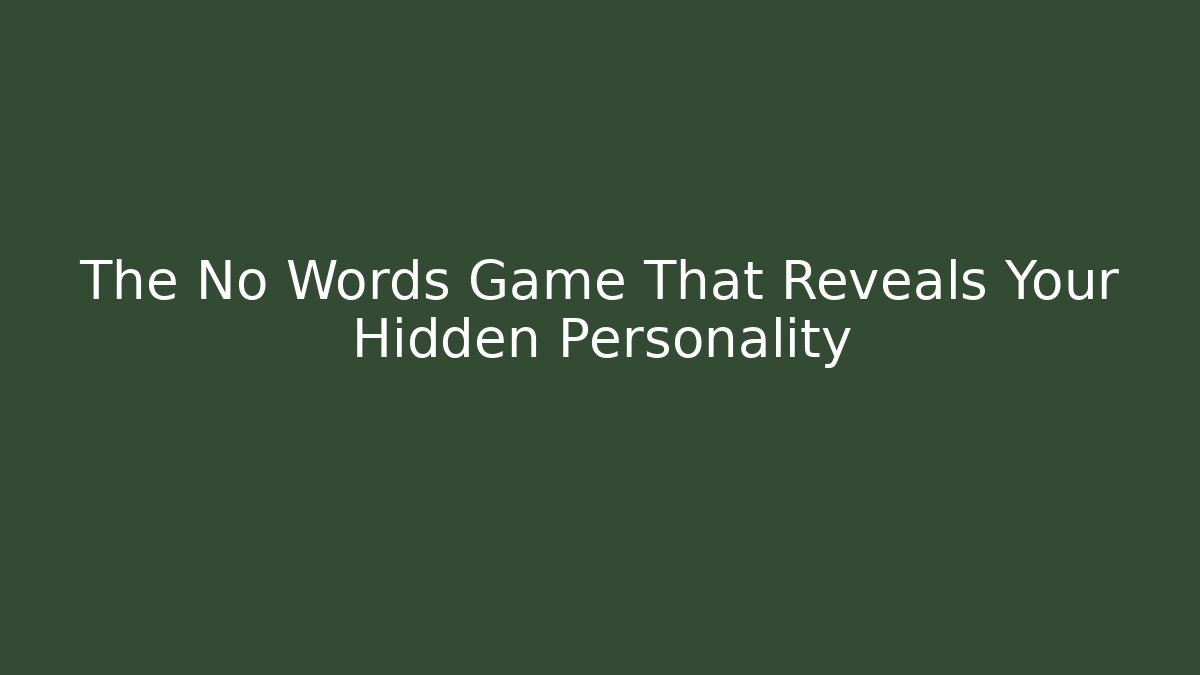 The No Words Game That Reveals Your Hidden Personality