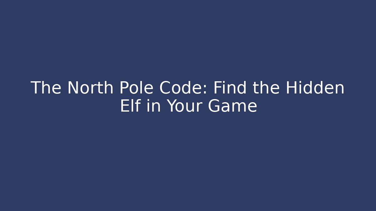 The North Pole Code: Find the Hidden Elf in Your Game - Critter Realm