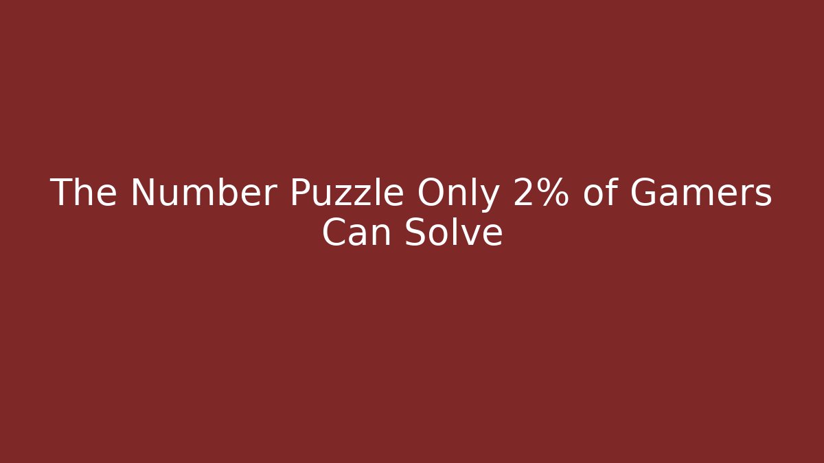 The Number Puzzle Only 2% of Gamers Can Solve - Critter Realm
