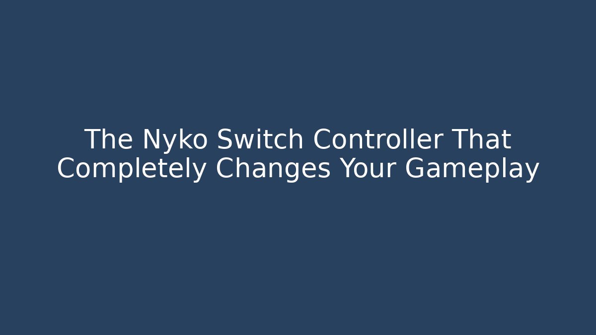 The Nyko Switch Controller That Completely Changes Your Gameplay