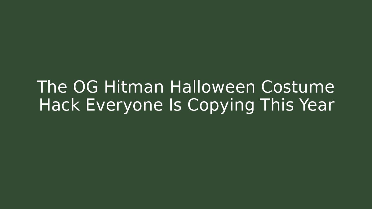 The OG Hitman Halloween Costume Hack Everyone Is Copying This Year