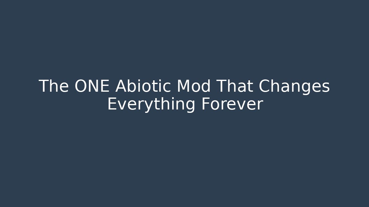 The ONE Abiotic Mod That Changes Everything Forever