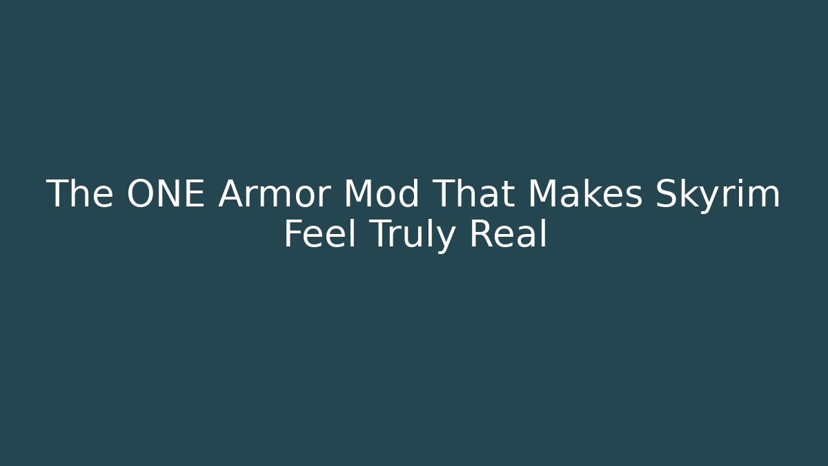 The ONE Armor Mod That Makes Skyrim Feel Truly Real
