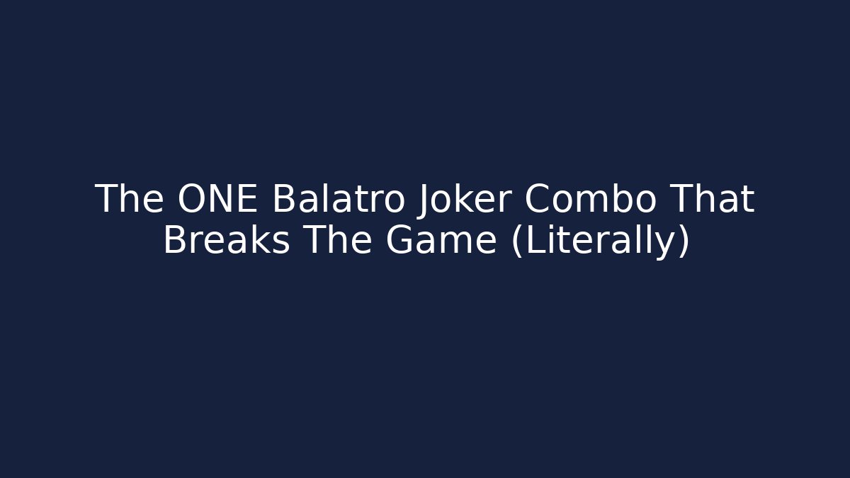 The ONE Balatro Joker Combo That Breaks The Game (Literally)